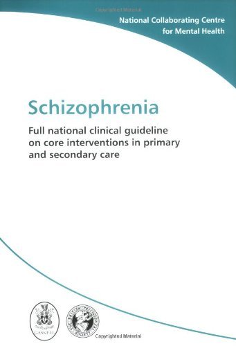 Stock image for Schizophrenia : Full National Clinical Guideline on Core Interventions in Primary and Secondary Care for sale by Better World Books Ltd