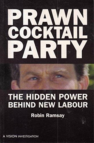 Stock image for Prawn cocktail party: The hidden power of new Labour (VISION Investigations) for sale by MusicMagpie