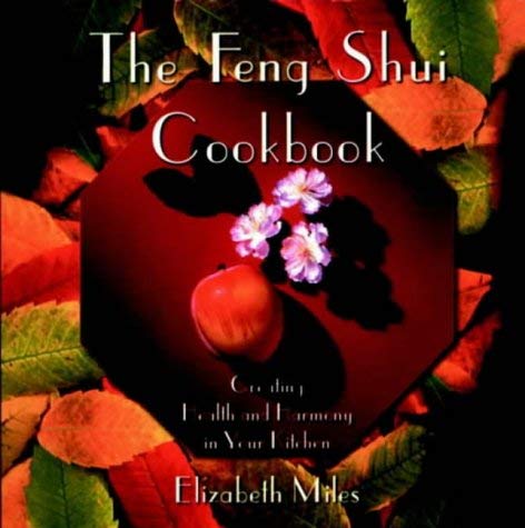 Beispielbild fr The Feng Shui Cookbook: Creating Health and Harmony in Your Kitchen zum Verkauf von WorldofBooks