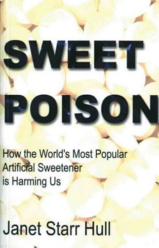 9781901250459: Sweet Poison: How the World's Most Popular Artificial Sweetener Is Harming Us