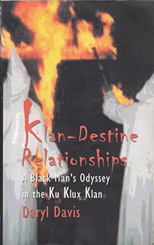 Klandestine Relationships: A Black Man's Odyssey in the Klu Klux Klan: A Black Man's Odyssey in the (9781901250503) by Daryl Davis