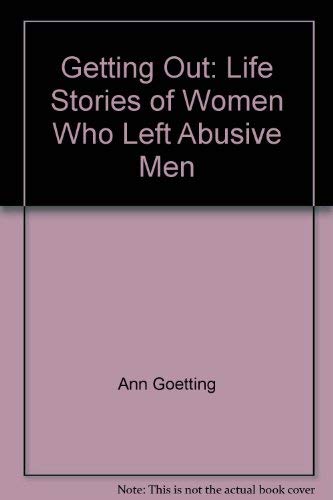 Stock image for Getting Out: Life Stories of Women Who Left Abusive Men for sale by WorldofBooks