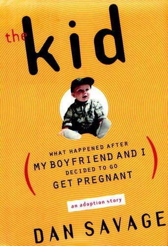 Stock image for The Kid: What Happened After My Boyfriend and I Decided to Go Get Pregnant for sale by AwesomeBooks