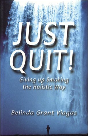 Beispielbild fr Just Quit ! Giving Up Smoking the Holistic Way zum Verkauf von WorldofBooks