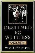 Stock image for Destined to Witness: Growing Up Black in Nazi Germany for sale by East Kent Academic