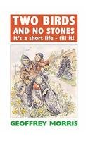 Beispielbild fr Two Birds and No Stones: It's a Short Life - Fill It! zum Verkauf von WorldofBooks