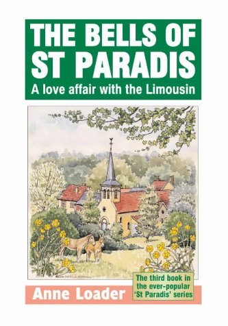 Imagen de archivo de The Bells of St. Paradis: A Love Affair with the Limousin: 3 (St Paradis Series) a la venta por WorldofBooks