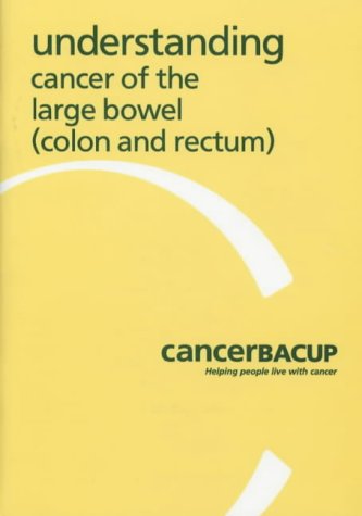 9781901276688: Understanding Cancer of the Large Bowel (Colon and Rectum)