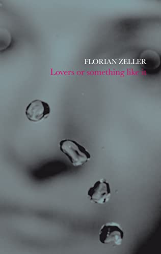 Lovers or Something Like It (Pushkin Modern) (9781901285529) by Zeller, Florian