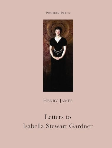 Stock image for Letters to Isabella Stewart Gardner (Pushkin Collection) for sale by Front Cover Books