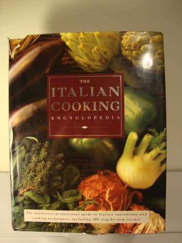 9781901289084: The Italian Cooking Encyclopedia: The Definitive Professional Guide to Italian Ingedients and Cooking Techniques