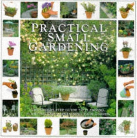 Beispielbild fr Practical Small Gardening zum Verkauf von Better World Books Ltd