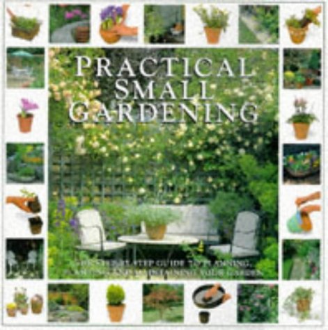 Imagen de archivo de Practical Small Gardening a la venta por Better World Books Ltd
