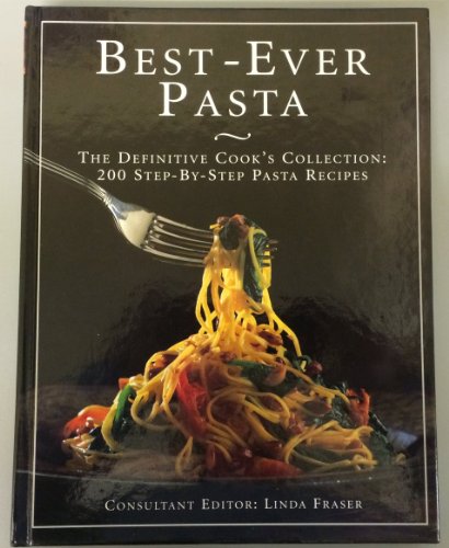 9781901289176: Best-ever Pasta: The Definitive Cook's Collection - 200 Step-by-step Pasta Recipes
