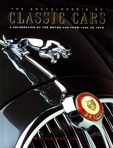 Imagen de archivo de World Encyclopedia of Classic Cars : A Celebration of the Motorcar from 1945-1975 a la venta por Better World Books