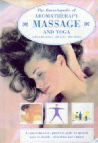 9781901289220: The Encyclopedia of Aromatherapy, Massage and Yoga