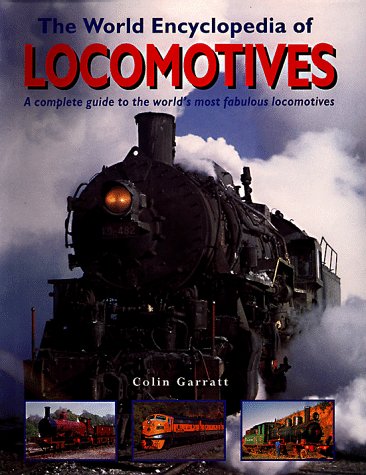 Beispielbild fr The World Encylopedia of Locomotives: A Complete Guide to the World's Most Fabulous Locomotives zum Verkauf von HPB-Red