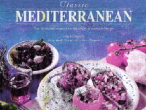 Classic Mediterranean Sun-drenched Recipes From The Shores of Southern Europe