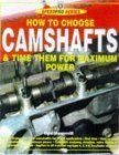 9781901295191: How to Choose Camshafts and Time Them for Maximum Power