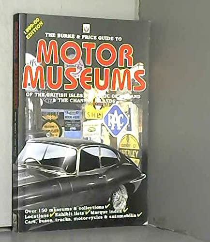 Imagen de archivo de Motor Museums: Of the British Isles and Republic of Ireland : 1999-00 (British Motor Museums: The Comprehensive Guide to the Vehicle Collections of Britain) a la venta por WorldofBooks