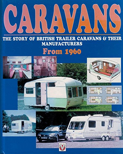 Stock image for Caravans: The Story of British Trailer Caravans & Their Manufacturers from 1960 for sale by Doc O'Connor