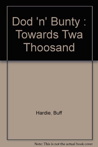 Dod 'N' Bunty: Towards Too Thoosand (9781901300079) by Buff Hardie