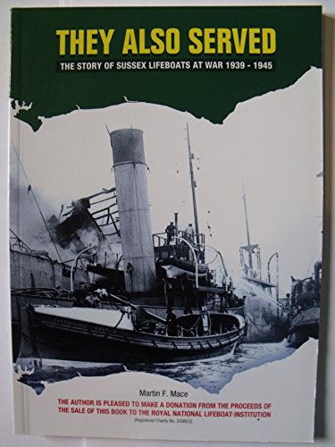 They Also Served: The Story of the Sussex Lifeboats at War 1939-1945