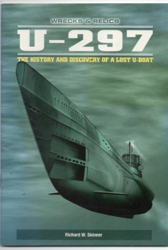 Imagen de archivo de U-297: The History and Discovery of a Lost U-boat (Wrecks & Relics S.) a la venta por WorldofBooks