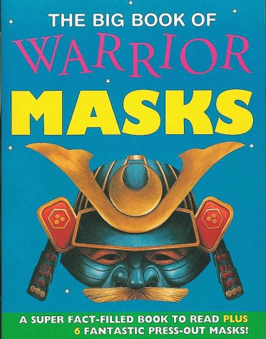 The Big Book of Warrior Masks (9781901323160) by Miles, Elizabeth