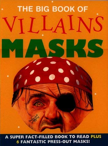 The Big Book of Villians Masks (9781901323177) by Elizabeth A. Miles; Steve Noon