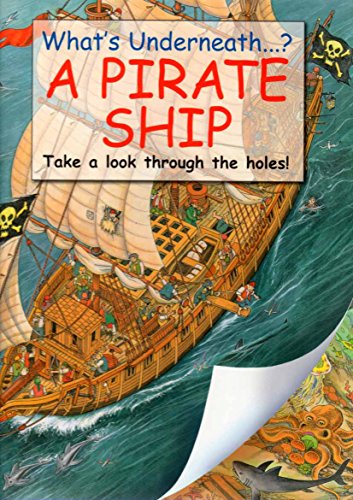 Beispielbild fr What's Underneath.? A PIRATE SHIP zum Verkauf von Better World Books