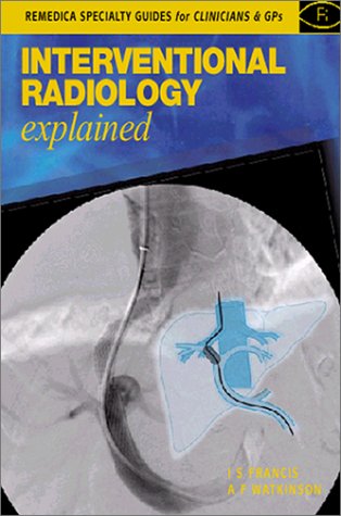 Stock image for Interventional Radiology Explained (REMEDICA Genetics S.) for sale by WorldofBooks