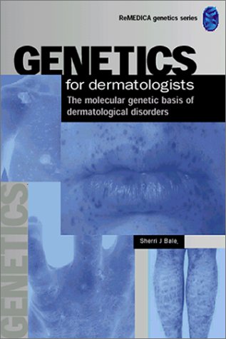 Stock image for Genetics for Dermatologists: The Molecular Genetic Basis of Dermatological Disorders: v. 2 (REMEDICA Genetics S.) for sale by WorldofBooks