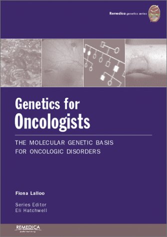 Stock image for Genetics for Oncologists: The Molecular Genetic Basis of Oncological Disorders for sale by Phatpocket Limited