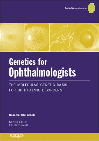 Genetics For Ophthalmologists: The Molecular Genetic Basis Of Ophthalmic Disorders