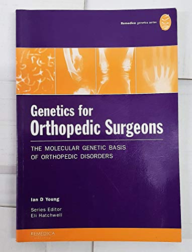 Imagen de archivo de Genetics for Orthopedic Surgeons: The Molecular Genetic Basis of Orthopedic Disorders (REMEDICA Genetics S.) a la venta por WorldofBooks