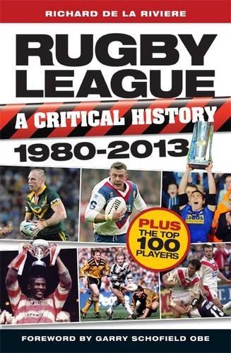 Stock image for Rugby League: A Critical History 1980 - 2013 for sale by WorldofBooks
