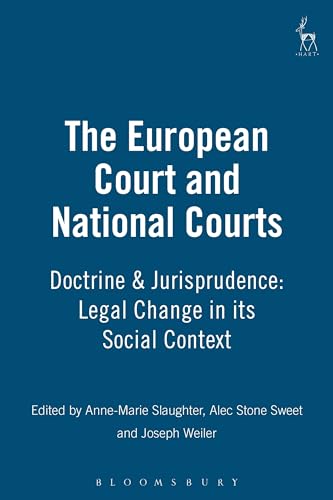 Stock image for The European court and national courts - doctrine and jurisprudence : legal change in its social context. for sale by Kloof Booksellers & Scientia Verlag