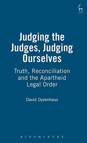 9781901362947: Judging the Judges, Judging Ourselves: Truth, Reconciliation and the Apartheid Legal Order
