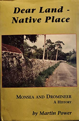 Beispielbild fr Dear Land - Native Place: Monsea and Dromineer - A History zum Verkauf von WorldofBooks
