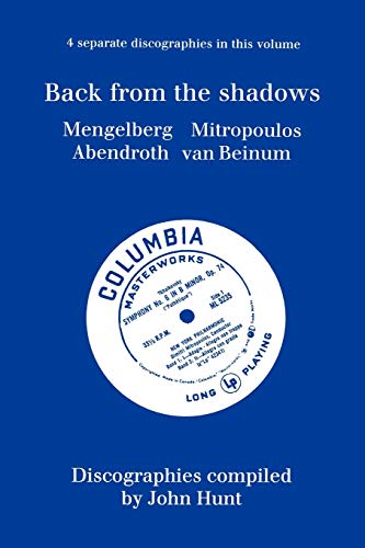 Back From The Shadows: 4 Discographies Willem Mengelberg / Dimitri Mitropoulos / Hermann Abendrot...