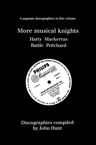 Beispielbild fr More Musical Knights. 4 Discographies. Hamilton Harty, Charles Mackerras, Simon Rattle, John Pritchard. [1997]. zum Verkauf von Chiron Media