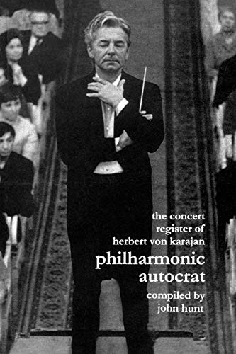 Beispielbild fr Concert Register of Herbert Von Karajan. Philharmonic Autocrat 2. Second Edition. [2001]. zum Verkauf von Chiron Media