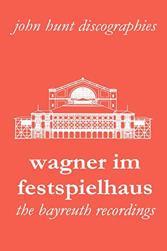 Wagner Im Festspielhaus: Discography of the Bayreuth Festival.