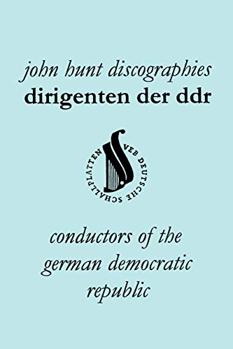 9781901395259: Dirigenten Der Ddr. Conductors of the German Democratic Republic. 5 Discographies. Otmar Suitner, Herbert Kegel, Heinz Rogner (Rogner), Heinz Bongartz