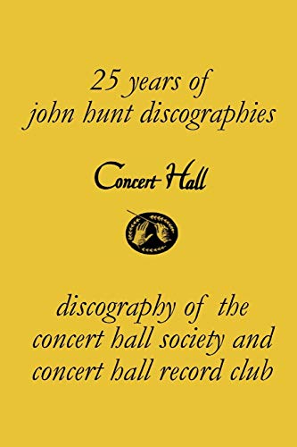 Stock image for Concert Hall. Discography of the Concert Hall Society and Concert Hall Record Club. for sale by Front Cover Books