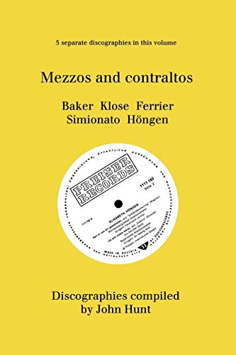 Stock image for Mezzos and Contraltos: 5 Discographies Janet Baker / Margarete Klose / Kathleen Ferrier / Giulietta Simionato / Elisabeth Hoengen. for sale by Travis & Emery Music Bookshop ABA