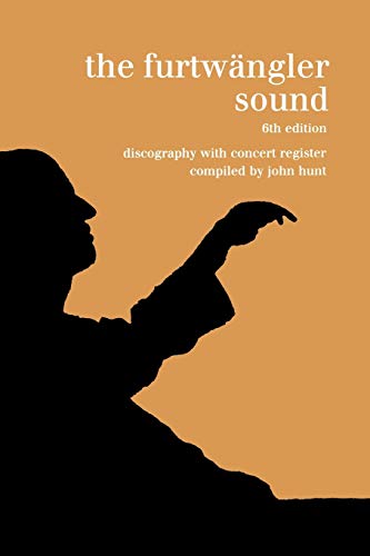 Stock image for The Furtwangler Sound. Discography and Concert Listing. Sixth Edition. [Furtwaengler / Furtwangler] [1999]. for sale by Chiron Media