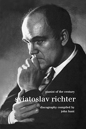 Sviatoslav Richter. Pianist of the Century. Discography. [1999]. (9781901395990) by Hunt, John