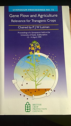 Stock image for Gene Flow and Agriculture Relevance for Transgenic Crops Proceedings of a Symposium Held at the University of Keele Staffordshire 12 - 14 April 1991 for sale by Webbooks, Wigtown